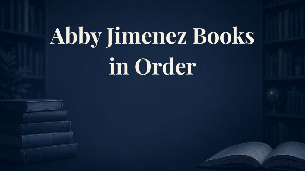 Abby Jimenez Books in Order