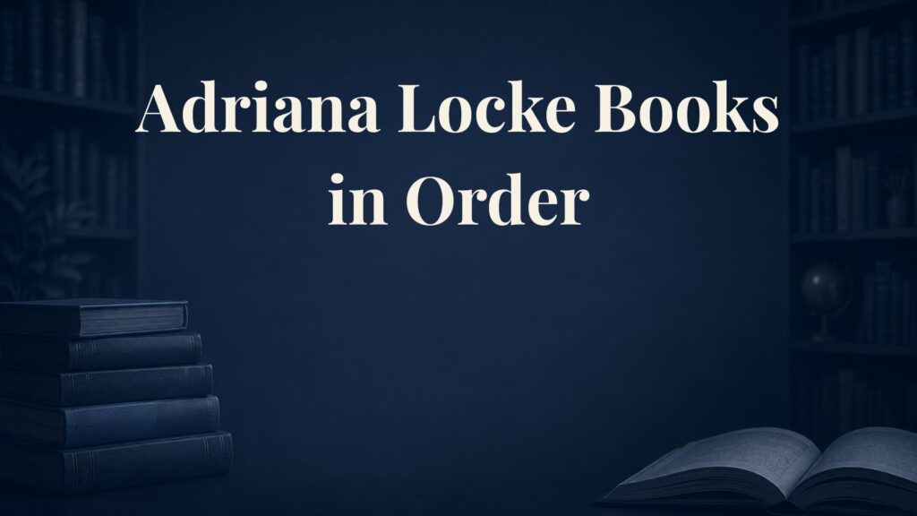 Adriana Locke Books in Order