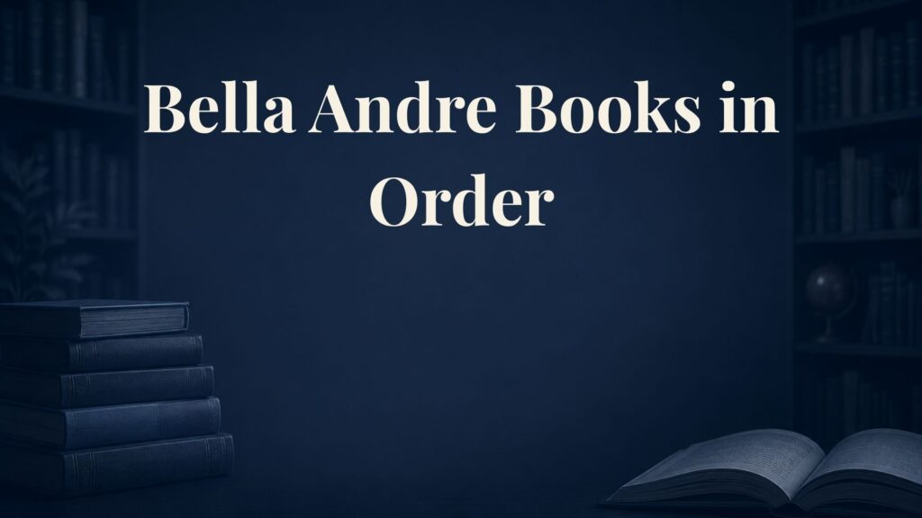 Bella Andre Books in Order