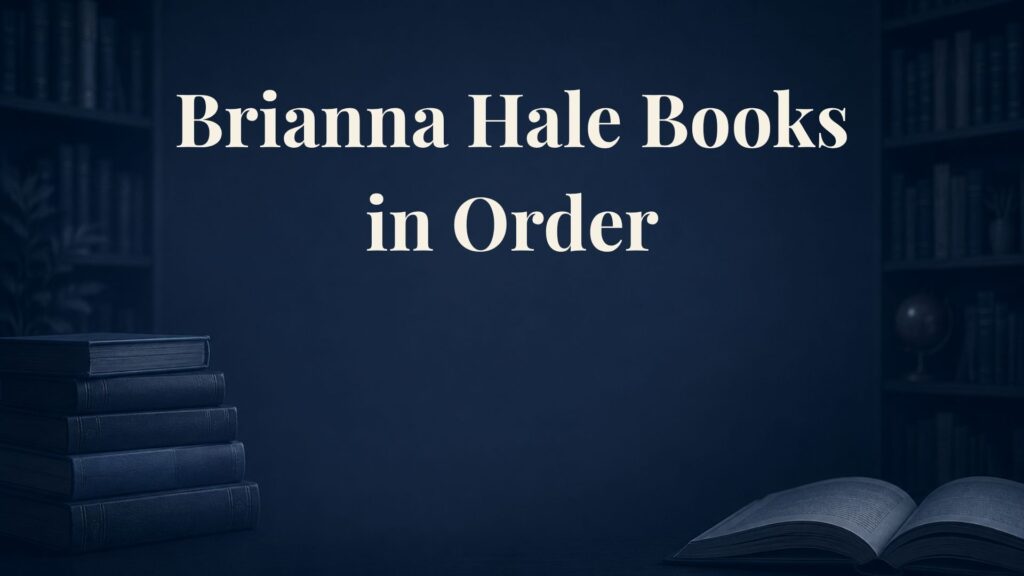 Brianna Hale Books in Order