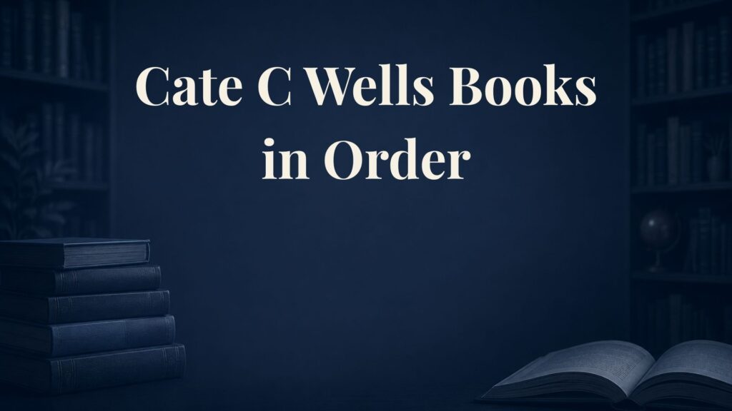 Cate C. Wells Books in Order