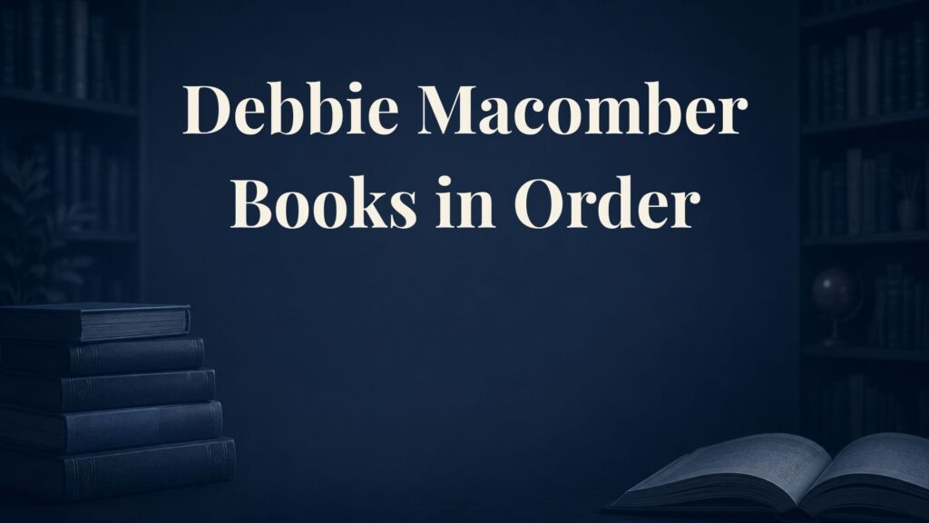 Debbie Macomber Books in Order