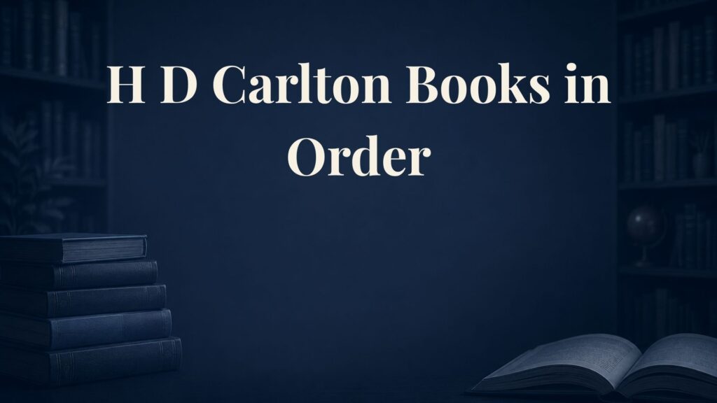H.D. Carlton Books in Order