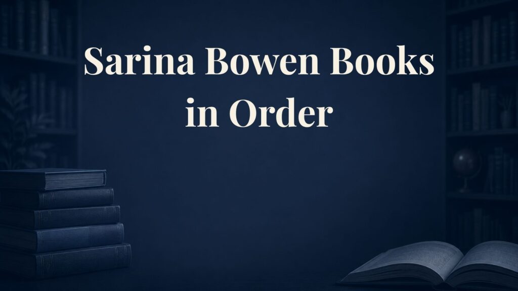 Sarina Bowen Books in Order