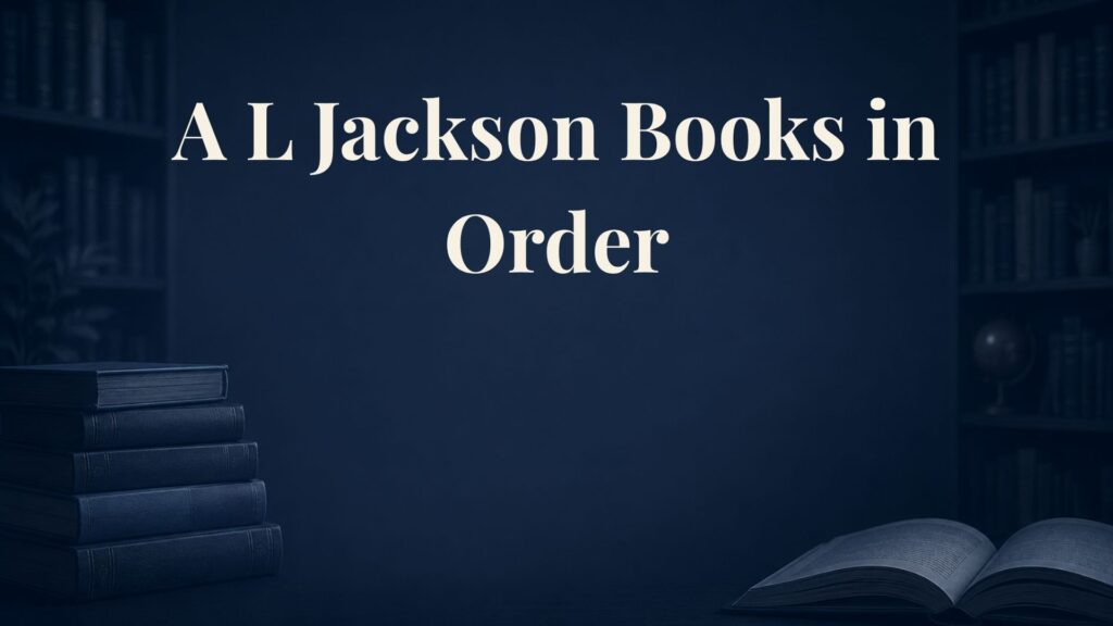 A.L. Jackson Books in Order