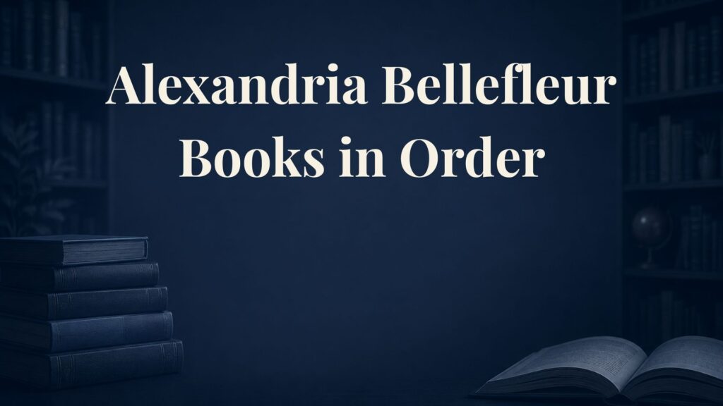 Alexandria Bellefleur Books in Order