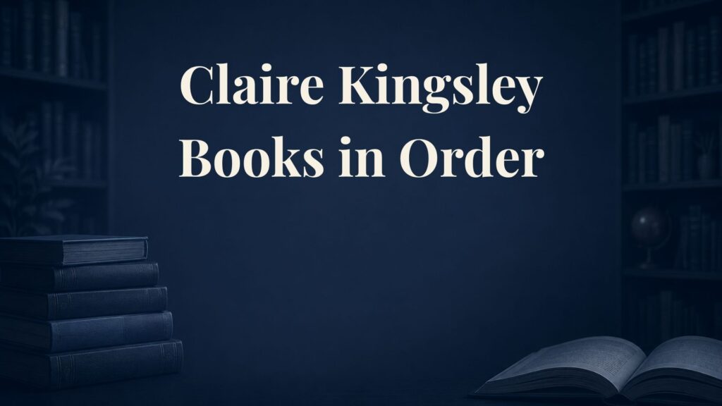 Claire Kingsley Books in Order