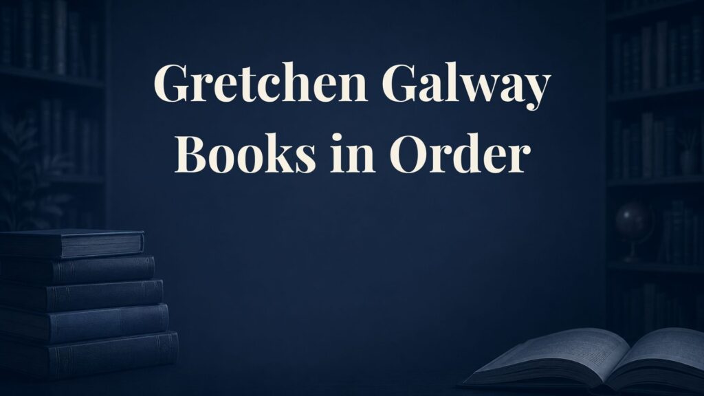 Gretchen Galway Books in Order