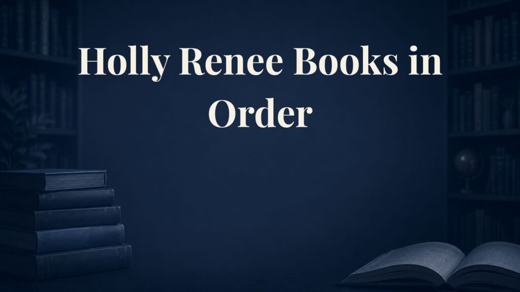 Holly Renee Books in Order