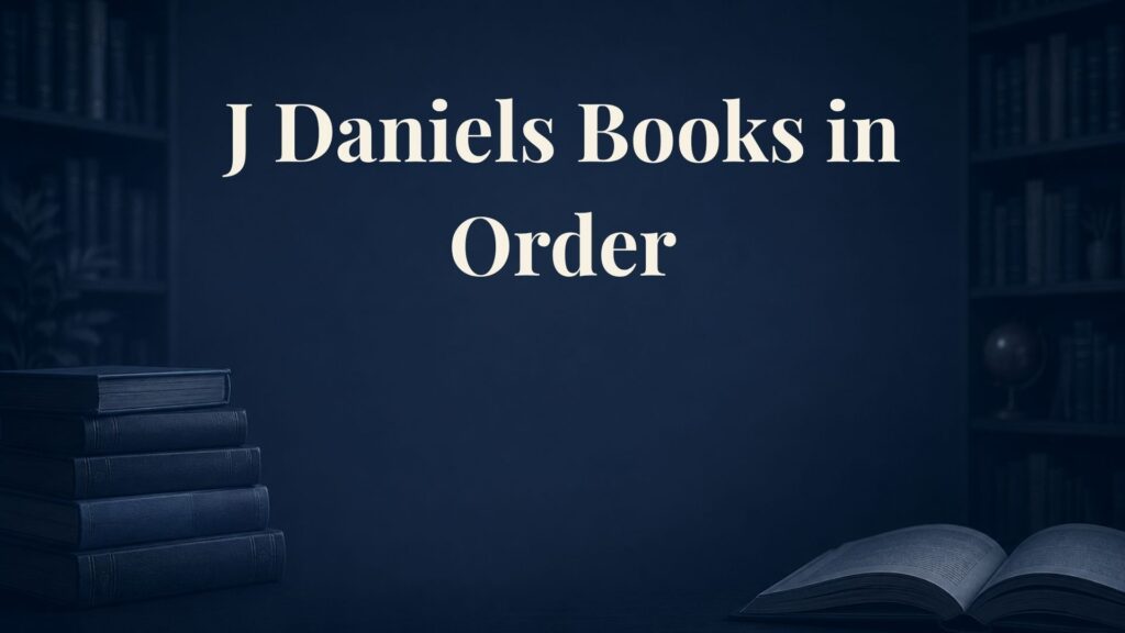 J. Daniels Books in Order