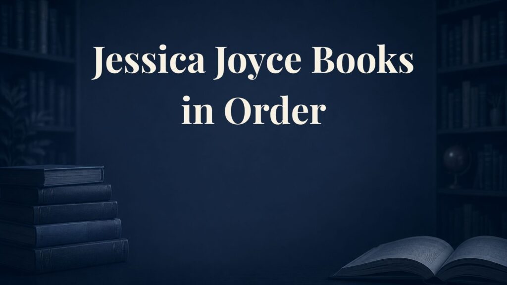 Jessica Joyce Books in Order