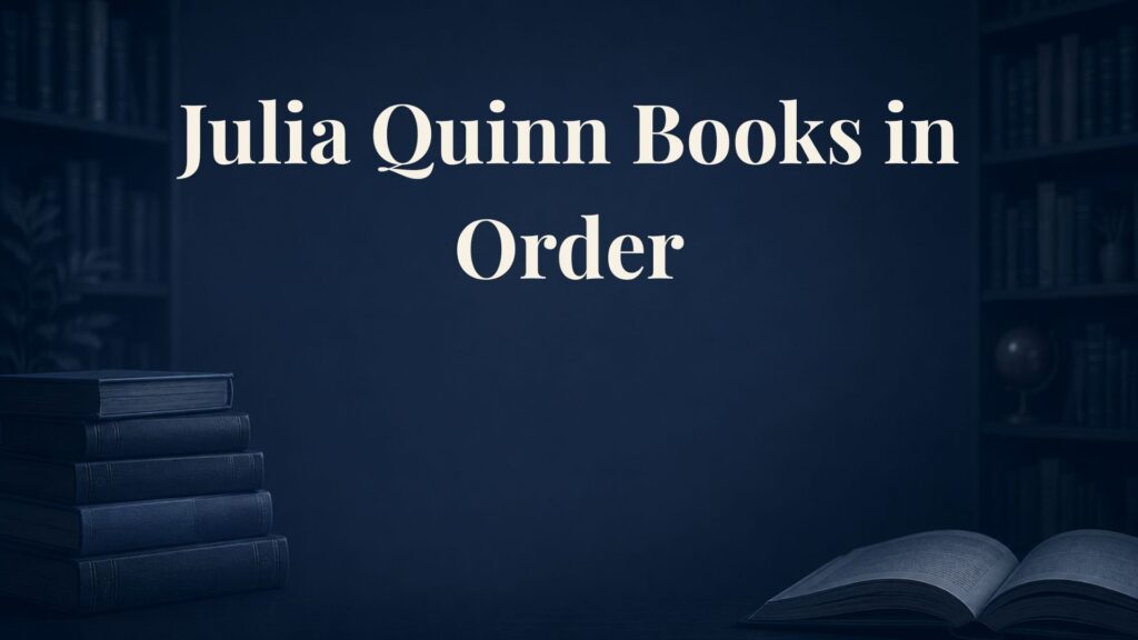 Julia Quinn Books in Order