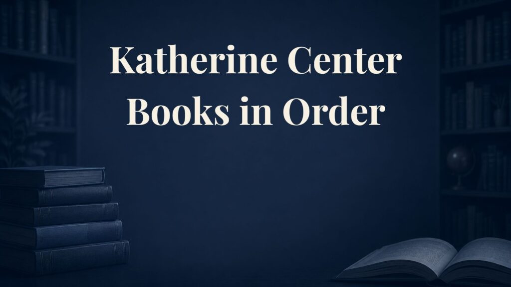 Katherine Center Books in Order